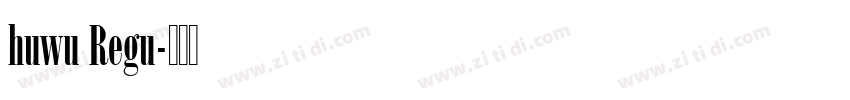 huwu Regu字体转换